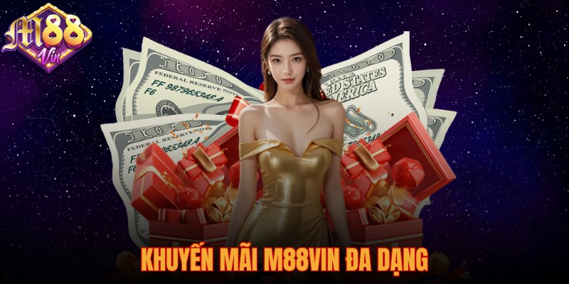 Khuyến mãi M88vin đa dạng